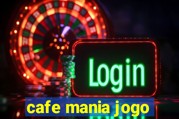 cafe mania jogo